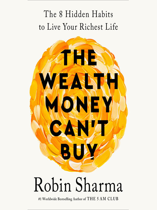 Title details for The Wealth Money Can't Buy by Robin Sharma - Available